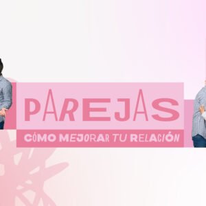 Relaciones de Parejas: Cómo mejorar tu relación